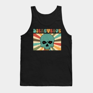 DISASTROUS Tank Top